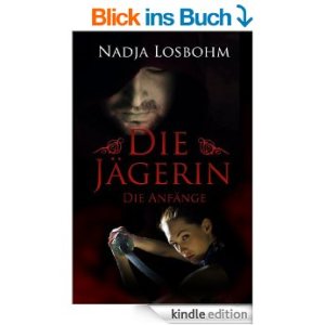 Die Jägerin   Die Anfängerin   von Nadja Losbohm